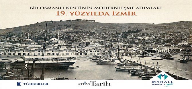 Mahall Bomonti İzmir, “Bir Osmanlı Kentinin Modernleşme Adımları” Kitabıyla Kentin Tarihine Işık Tuttu