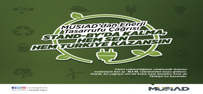 Müsiad’dan Enerji Tasarrufu Çağrısı