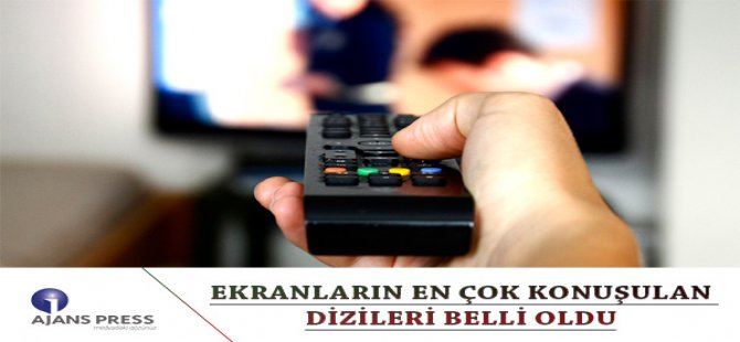 Ekranların En Çok Konuşulan Dizileri Belli Oldu