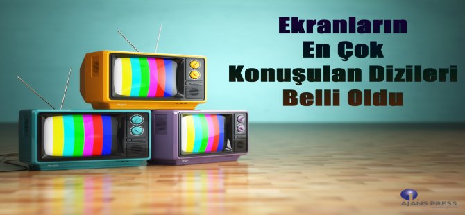 Ekranların En Çok Konuşulan Dizileri Belli Oldu