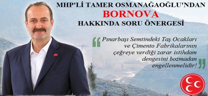 Osmanağaoğlu’ndan Bornova Hakkında Soru Önergesi