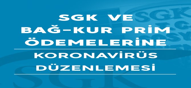 SGK ve Bağ-Kur Prim Ödemelerine Erteleme