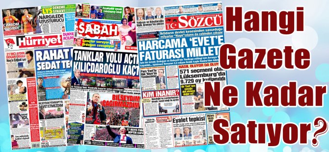 Hangi Gazete Ne Kadar Satıyor? 27 Mart  - 2 Nisan 2017