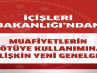 ​İçişleri Bakanlığı’ndan Muafiyetlerin Kötüye Kullanımına İlişkin Yeni Genelge