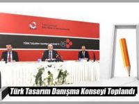 Türk Tasarım Danışma Konseyi Toplandı